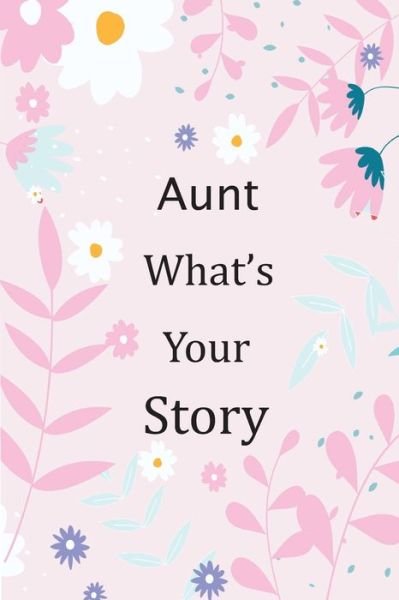 Cover for Otabafire Publishing · Aunt What's Your Story (Paperback Book) (2020)