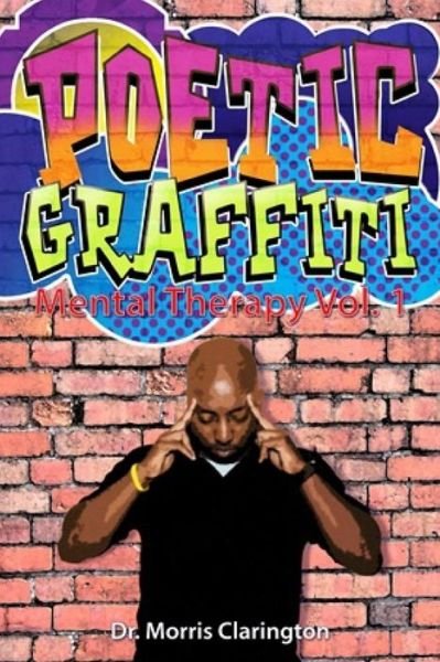 Morris Bernard Clarington · Poetic Graffiti (Paperback Book) (2020)