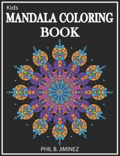 Cover for Phil B Jiminez · Kids Mandala Coloring Book (Paperback Bog) (2020)