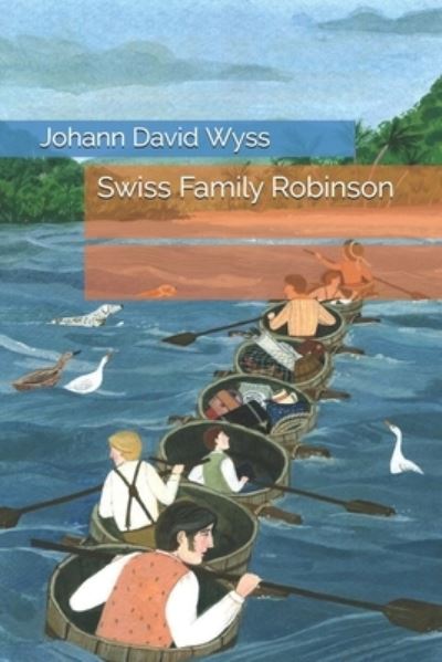 Cover for Johann David Wyss · Swiss Family Robinson (Taschenbuch) (2021)