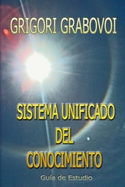 Cover for Grigori Grabovoi · Sistema Unificado del Conocimiento (Pocketbok) (2021)