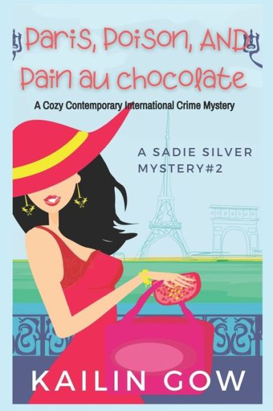 Cover for Kailin Gow · Paris, Poison, Pain Au Chocolates (Pocketbok) (2021)