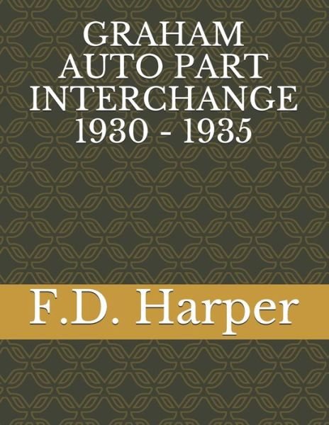 Cover for F D Harper · Graham Auto Part Interchange 1930 - 1935 (Paperback Book) (2021)