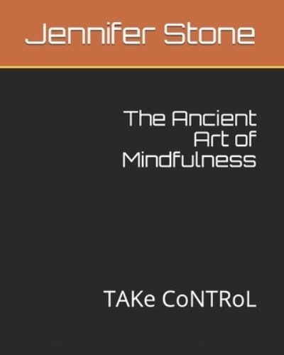 Cover for Jennifer Stone · The Ancient Art of Mindfulness (Paperback Book) (2021)