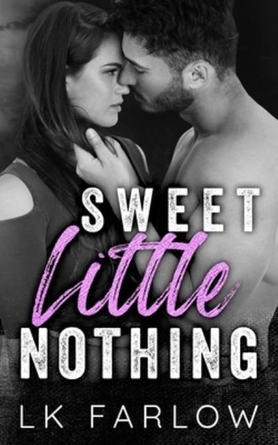 Cover for Lk Farlow · Sweet Little Nothing (Pocketbok) (2021)