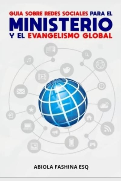 Cover for Abiola Fashina Esq · Guia Sobre Redes Sociales Para El Ministerio Y El Evangelismo Global (Paperback Book) (2021)