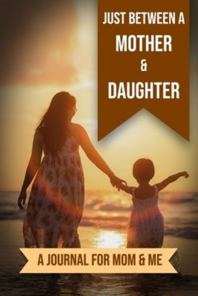 Cover for Kalki Publishers · Just Between A Mother And Daughter (Paperback Book) (2021)