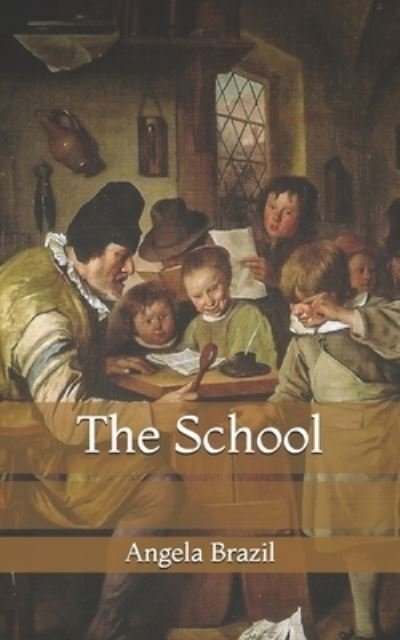Cover for Angela Brazil · The School (Paperback Book) (2021)