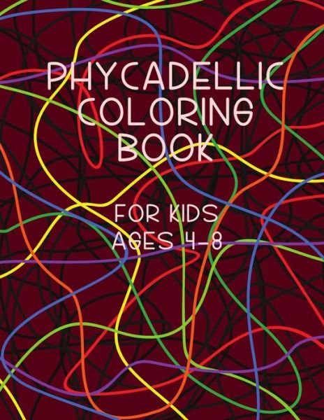 Cover for Red Angelica Press · Phycadellic Coloring Book For kids Ages 4-8: Brain Activities and Coloring book for Brain Health with Fun and Relaxing (Taschenbuch) (2021)