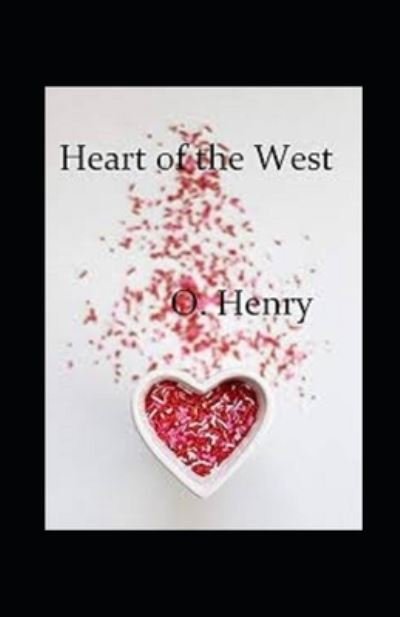 Cover for O Henry · Heart of the West Annotated (Taschenbuch) (2021)