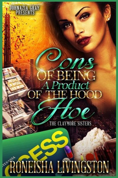 Cover for Livingston Roneisha Livingston · Cons Of Being A Product Of The Hood H*e: The Claymore Sisters (Paperback Book) (2022)