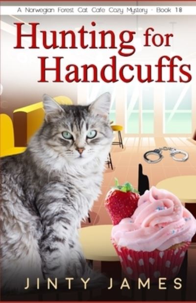 Cover for Jinty James · Hunting for Handcuffs: A Norwegian Forest Cat Cafe Cozy Mystery - Book 18 (Paperback Book) (2022)