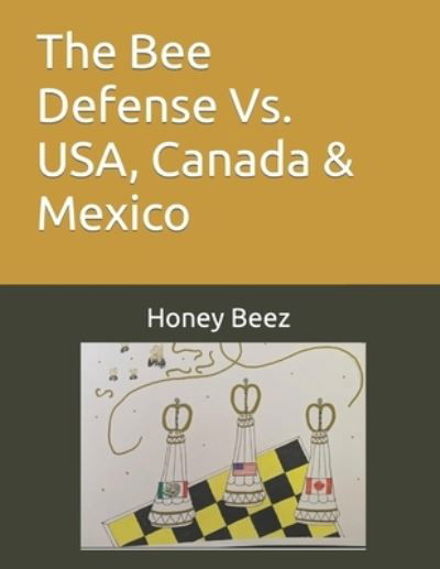 Cover for Honey Beez · The Bee Defense Vs. USA, Canada &amp; Mexico (Paperback Book) (2022)