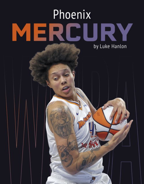 Cover for Luke Hanlon · Phoenix Mercury - WNBA Teams (Paperback Book) (2025)