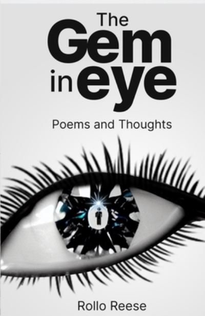 The Gem in Eye - Rollo Reese - Books - Rollo - 9798987242315 - November 3, 2022