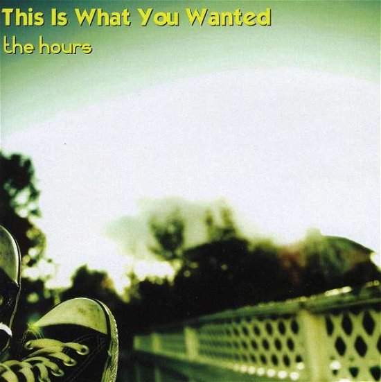 Cover for Hours · This is What You Wanted (CD) (2009)