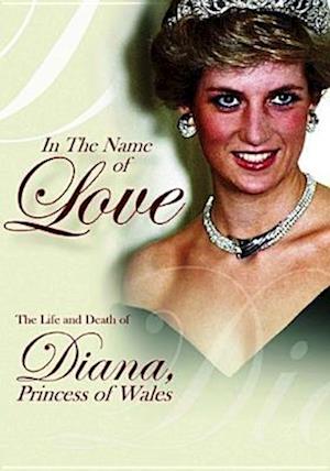 Cover for In the Name of Love the Life &amp; Death of Diana (DVD) (2017)