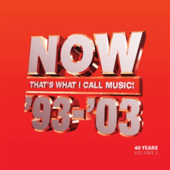 Now Thats What I Call 40 Years: Volume 2 - 1993-2003 - Now That's What I Call 40 Years: Vol 2 - 1993-2003 - Music - NOW - 0196588359316 - November 24, 2023