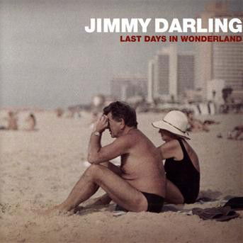 Last days in wonderland - Jimmy Darling - Music - UNIVE - 0600753188316 - May 23, 2016