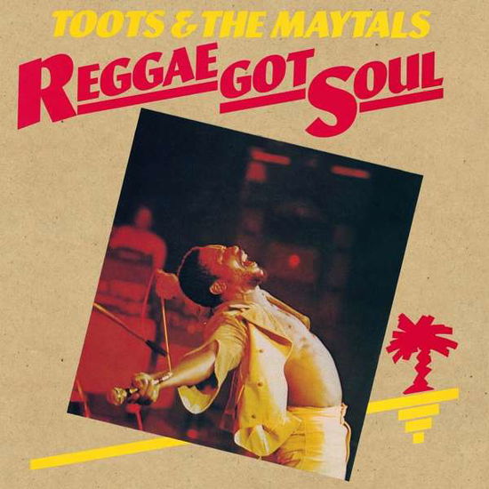 Reggae Got Soul - Toots & Maytals - Music - MUSIC ON VINYL - 0600753852316 - March 20, 2020