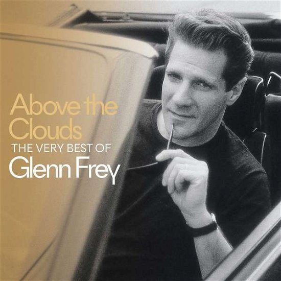Cover for Glenn Frey · Above the Clouds: the Very Best of Glenn Frey (CD) (2018)