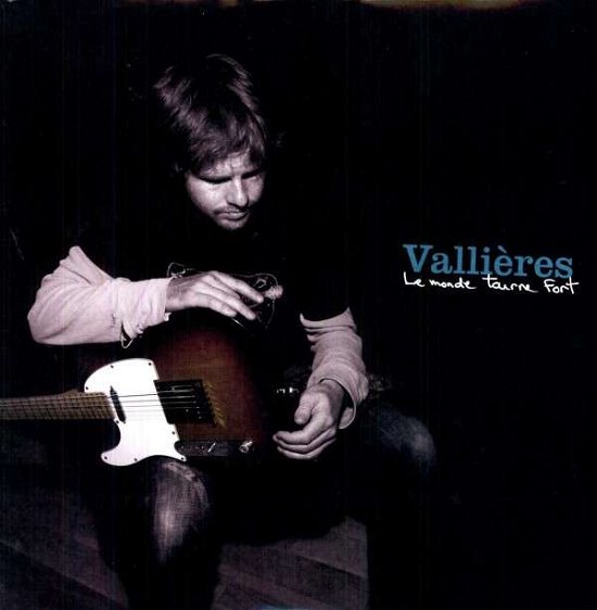 Cover for Vincent Vallieres · Le Monde Tourne Fort (CD) (2011)