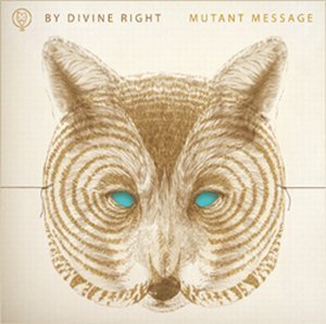 Cover for By Divine Right · Mutant Message (LP) (2009)