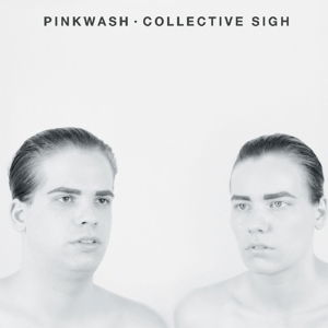 Cover for Pinkwash · Collective Sigh (LP) (2016)