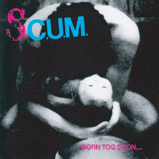 Born Too Soon.... (Opaque Pink Vinyl) - Sc.u.m. - Musik - PORTERHOUSE RECORDS - 0643777202316 - 5. maj 2023