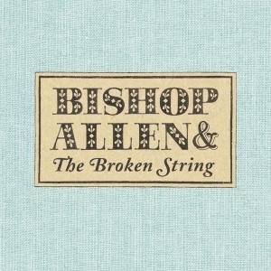 Cover for Bishop Allen · Broken String (LP) [Standard edition] (2007)