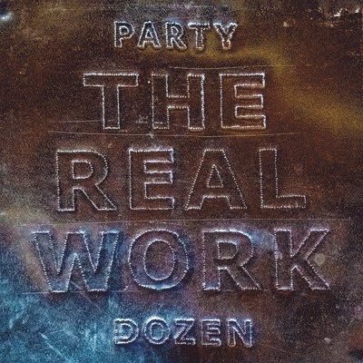Cover for Party Dozen · Real Work (LP) (2022)