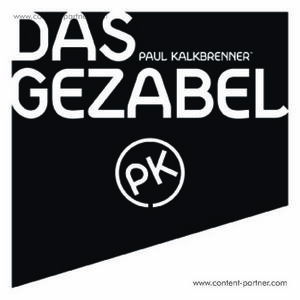 Paul Kalkbrenner - Das Gezabel - Paul Kalkbrenner - Musik - PAUL KALKBRENNER MUSIK - 0673799320316 - 31. august 2012