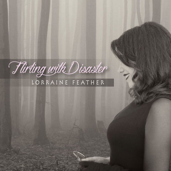 Cover for Lorraine Feather · Flirting with Disaster (CD) [Digipak] (2015)