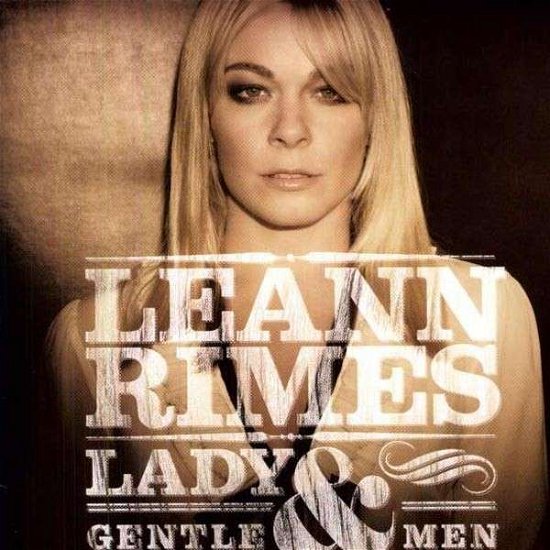 Lady & Gentlemen - Leann Rimes - Musik - CANADIAN - 0715187920316 - 27. september 2011