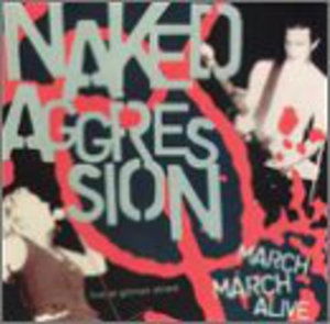 Cover for Naked Aggression · March March Alive (LP) (1998)