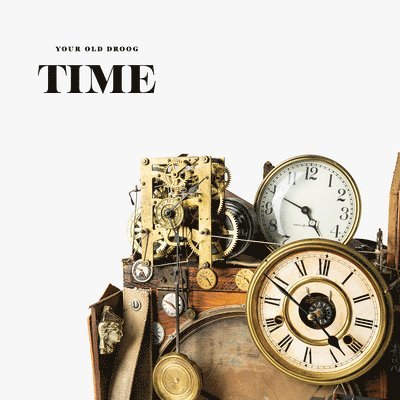 Time - Your Old Droog - Music - MONGOLOID BANKS/NATURE SOUNDS - 0822720720316 - May 27, 2022