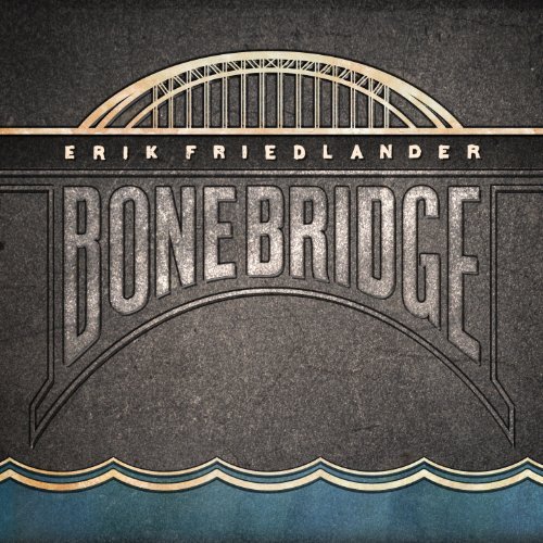 Cover for Erik Friedlander · Bonebridge (CD) (2011)