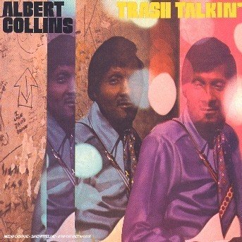 Cover for Albert Collins · Trash Talkin' (CD) [Digipak] (2003)