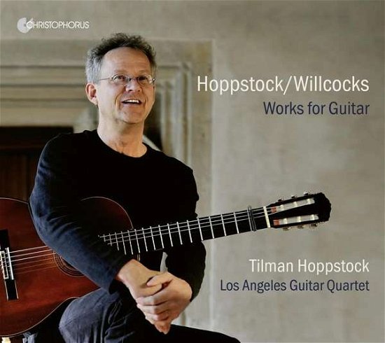 Works For Guitar - Tilman Hoppstock / Los Angeles Guitar Quartet - Musik - CHRISTOPHORUS - 4010072774316 - 11 januari 2019