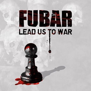 Lead Us to War - F.u.b.a.r. - Muzyka - POWER IT UP - 4024572608316 - 20 stycznia 2014