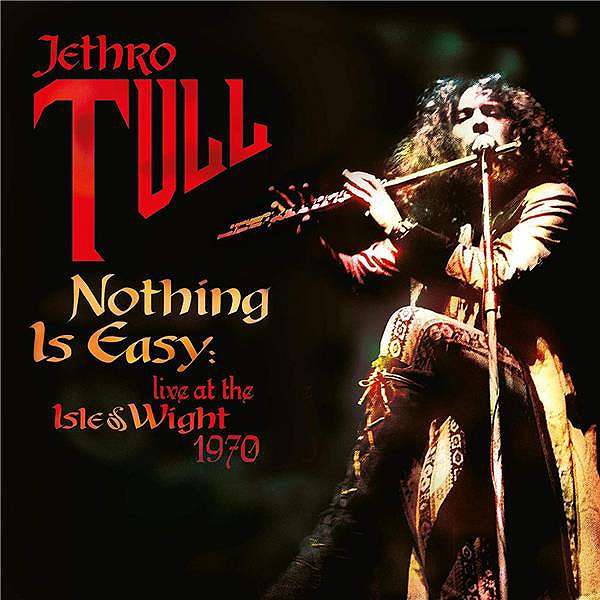 Jethro Tull · Nothing Is Easy (Live At The Isle Of Wight Festival