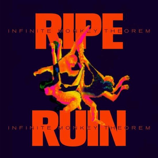 Cover for Ripe &amp; Ruin · Infinite Monkey Theorem (Ltd.colored Vinyl) (VINYL) (2021)
