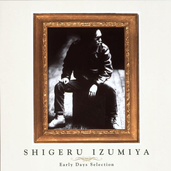 Cover for Izumiya Shigeru · Shigeru Izumiya Golden Best -early Days Selection- &lt;limited&gt; (CD) [Japan Import edition] (2014)