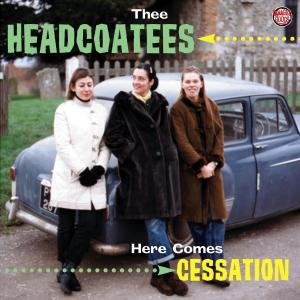 Cover for Thee Headcoatees · Here Comes Cessation (LP) (2008)