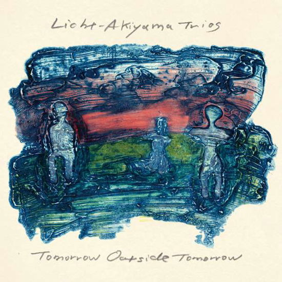 Cover for Licht-Akiyama Trios · Tomorrow Outside Tomorrow (CD) (2016)