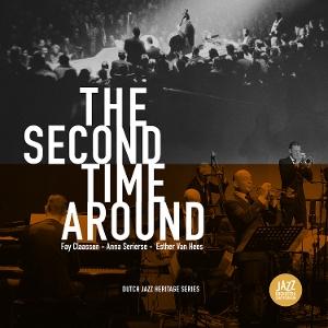 Cover for Fay Claassen &amp; Anna Serierse &amp; Esther Van Hees &amp; Jazz Orchestra Of The Concertgebouw · The Second Time Around (CD) (2025)
