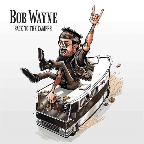Cover for Bob Wayne · Back to the Camper (LP) (2014)