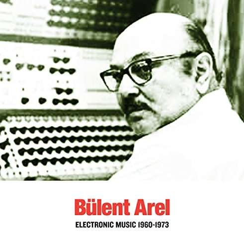 Cover for Bulent Arel · Electronic Music 1960-1973 (LP) (2017)