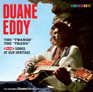 Cover for Duane Eddy · Twangs The Thang / Songs Of Our Heritage (CD) [Bonus Tracks edition] (2015)