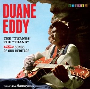 Cover for Duane Eddy · The Twangs The Thang / Songs Of Our Heritage (CD) [Bonus Tracks edition] (2015)